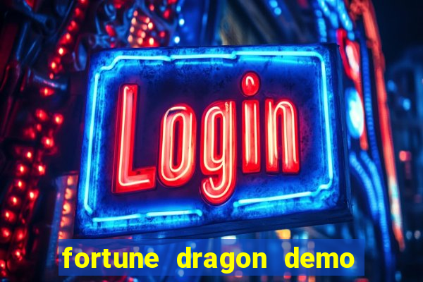 fortune dragon demo ganho certo